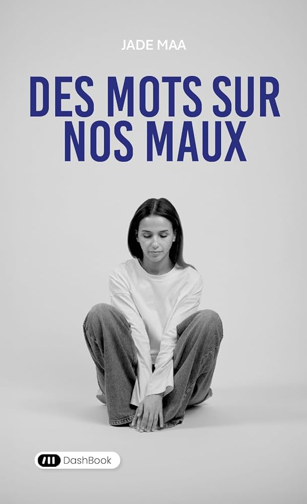 Couverture du livre Des mots sur nos maux de Jade Maa